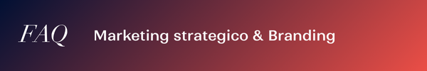 FAQ Marketing strategico e branding