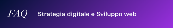 FAQ Strategia digitale e Sviluppo Web